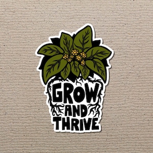 Grow And Thrive Sticker, Mental Health, Quote Sticker, Laptop Stickers, Positive, Motivational, Personal Growth