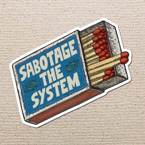 Sabotage Sticker, Socialism, Anarchy, Rights, Eat The Rich, Anti Capitalism, Activism, Leftist, Justice, Marxism, Socialist
