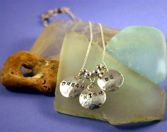 WISH, DREAM, BE Necklace  Hand hammered and stamped