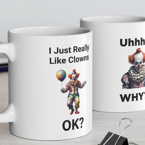 I Just Really Like Clowns Mug, Clown Lover Gift, Fear of Clowns Gift, Funny Clown Coffee Mug, Clown Gift for Mom, Dad, Brother or Sister