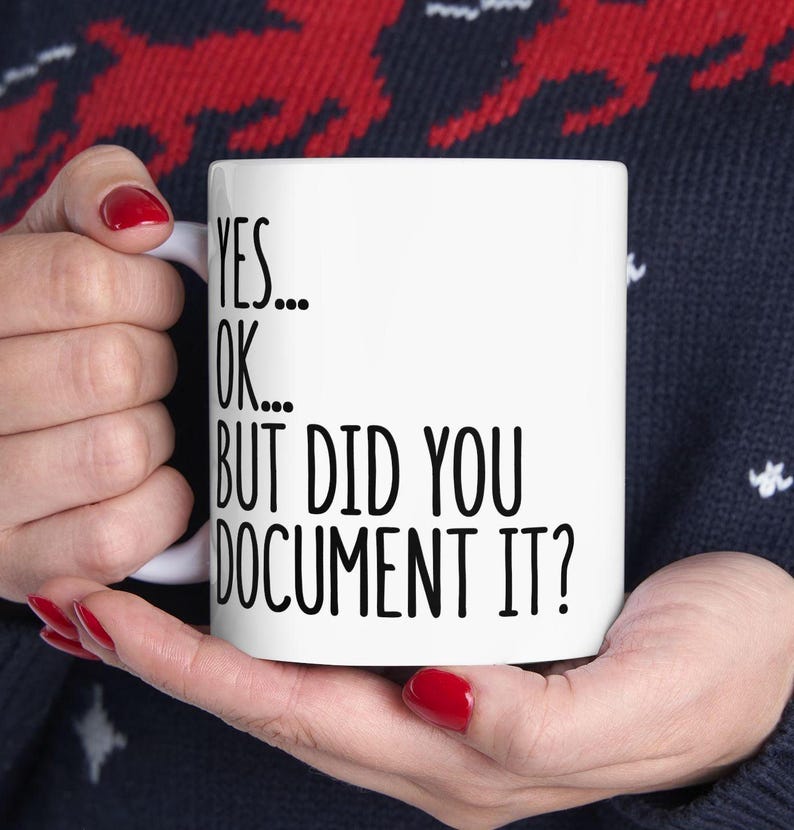 Did You Document It Mug, Funny Office Mug, Gift for Coworker, Office Gag Gift, Mug for Supervisor, Boss, Coworker, Sarcastic Work Mug image 8