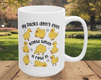 Funny Ducks in a Row Mug, Funny Ducks Coffee Mug, Duck Lover Gift, Humorous Ducks in a Row Mug, Duck Lover Coffee Mug, Morning Ducks Mug