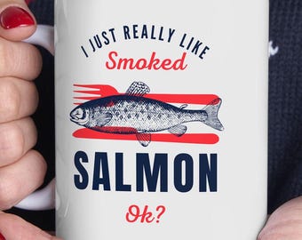 I Just Really Like Smoked Salmon Mug, Smoked Salmon Lover Gift, Appreciation of Smoked Salmon, Fish Lover Gift, Present for Fisherman