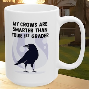 Crow Lover Coffee Mug, Crows are Smart Gift, Crow Lover Gift, Humorous Crows Gift, A Murder of Crows Gift, Corvid Coffee Cup, Corvid Lover