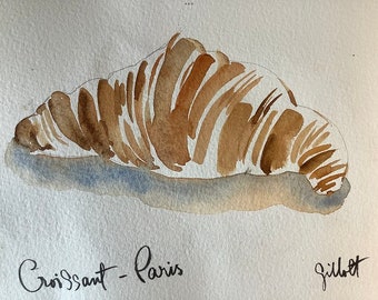 Paris Croissant, original watercolor,Original artwork, Size is 6 inches x 8 inches, shipped with tracking