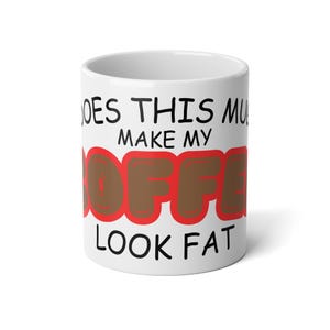 Funny Jumbo Mug - &quot;Does This Mug Make My Coffee Look Fat?&quot; - 20oz. mug, Gift for Coffee Lovers, Cute Kitchen Decor, Humor Gift, Bright Red