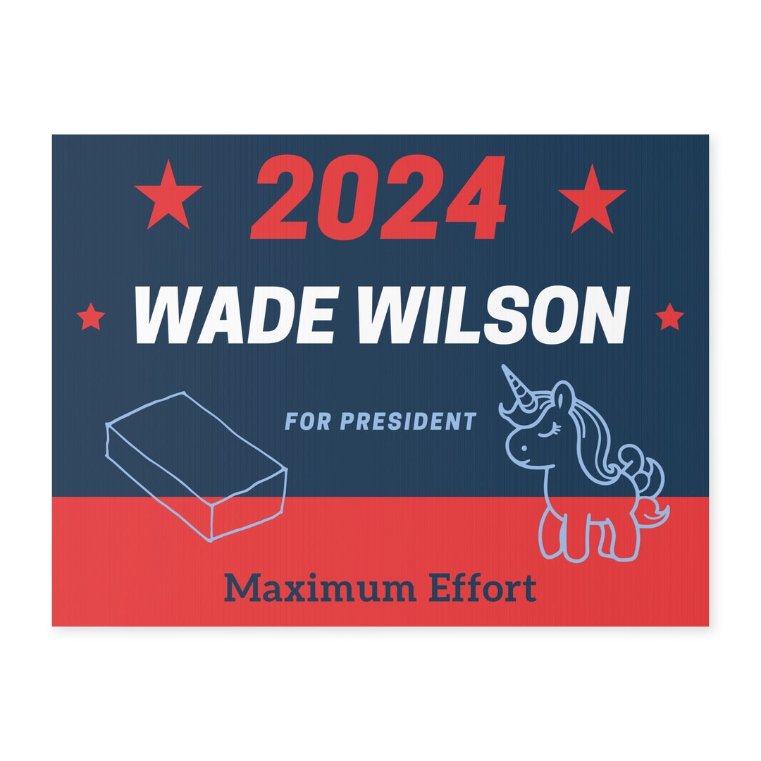 Wade Wilson for President Campaign Yard Sign 2024 Maximum Effort - Etsy