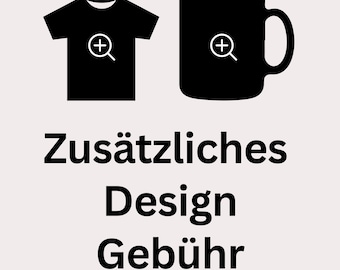 Zusätzliche Designgebühr, Änderungsdesigngebühr, Gebühr für kundenspezifische Aufträge
