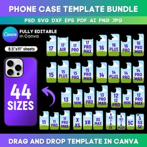 May include: A digital phone case template bundle featuring 44 sizes for various models. The graphic includes text reading PHONE CASE TEMPLATE BUNDLE, PSD SVG DXF EPS PDF AI PNG JPG, FULLY EDITABLE in Canva, 8.5"x11" sheets, and 44 SIZES.