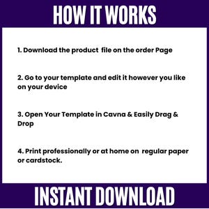 May include: A white informational graphic with dark purple borders featuring the text HOW IT WORKS and INSTANT DOWNLOAD. The four steps listed are: 1. Download the product file on the order Page, 2. Go to your template and edit it however you like on your device, 3. Open Your Template in Cavna & Easily Drag & Drop, 4. Print professionally or at home on regular paper or cardstock.
