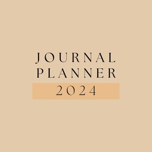 May include: A beige background with the text "JOURNAL PLANNER 2024" in black text. The year 2024 is in a light orange rectangle.