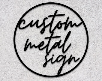 Custom Metal Sign, Personalized Metal Sign, Custom Logo Sign, Your Custom Design Metal Sign, Create Your Own Sign, Custom Text Metal Sign