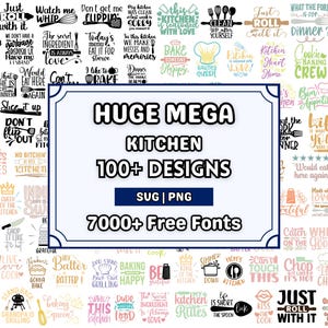 May include: A collection of kitchen-themed SVG and PNG designs with over 100 designs and 7000+ free fonts. The designs include various quotes and phrases related to cooking and baking, in a variety of fonts and styles.