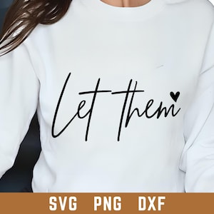 Let Them SVG PNG Mental Health svg for shirt, Svg Cut file Inspirational Quote svg download, Motivational SVG cut file, Self Love svg design