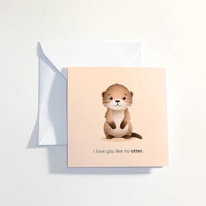 Carte personnalisée loutre pour toutes les occasions. Jeu de mots mignon, impertinent ou personnalisé, à vous de choisir !