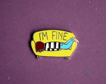 I am fine -  enamel pin badge