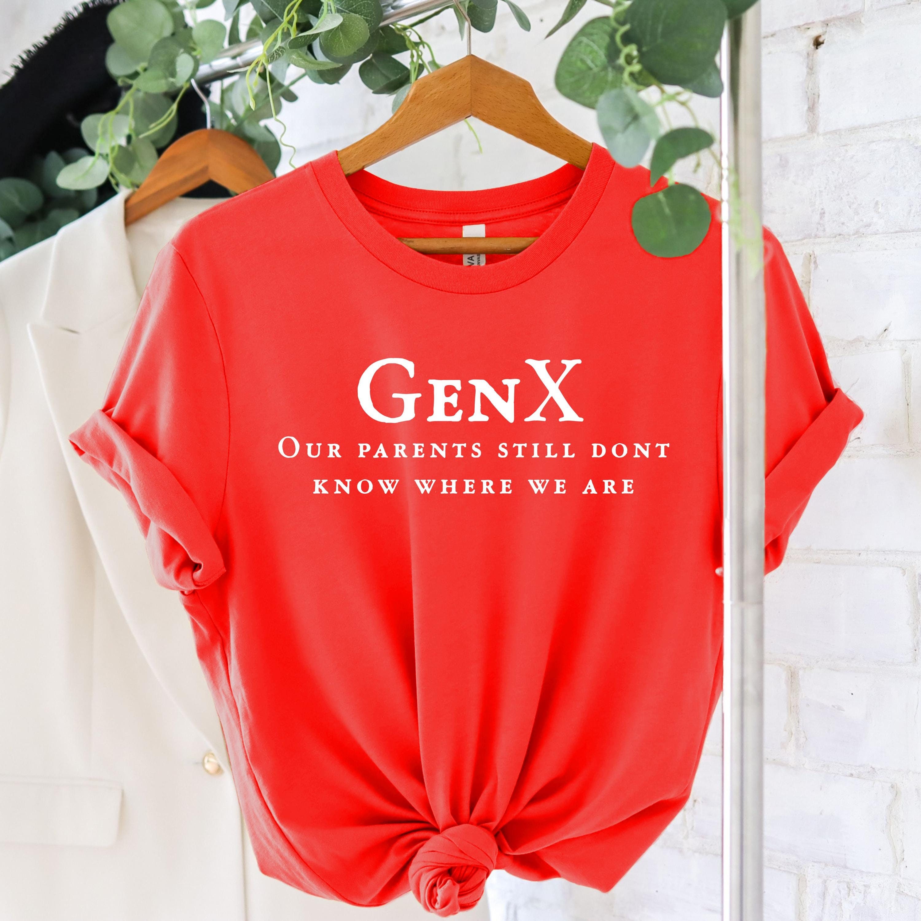 Gen X TShirt, Generation X Shirt, Still Dont Know Where We Are, 1980 Birthday Gift, Generation X Raised On Hose Water, Gen X Shirt For Women