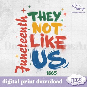They Not Like Us png, Juneteenth Black History Month, Black Lives Matter-shirtontwerp, 1865 Afro-Amerika png, Juneteenth-kaartsublimatie