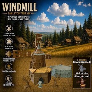 May include: A 3D printed windmill tabletop terrain model featuring wood and stone textures, standing approximately 10 inches tall. The set includes a removable base, two dead tree figures, and a small character miniature, available in gray or multi-color.