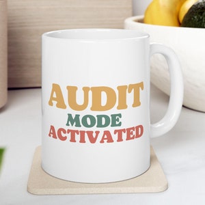 Audit Mode Activated, Accountant Mug, Funny Accounting Gift, Gift For Auditors, CPA Gift Mug, Boss Appreciation Gift