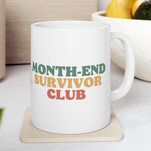 Month-End Survivor Club Accountant Mug Gift Funny Accounting Office Finance Meme Gift for CPA Unique Coffee Mug For Bookkeepers Ceramic Mug