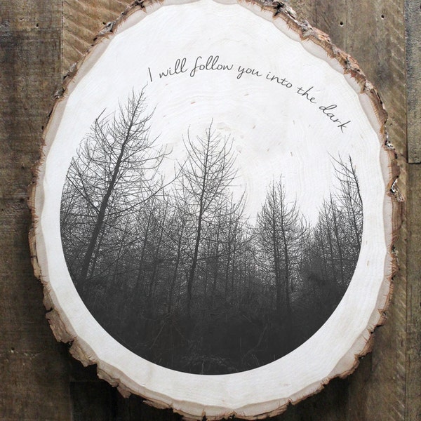 I will follow you into the dark - death cab lyrics illustration on reclaimed wood