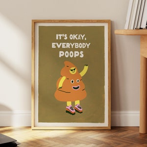 EVERYONE POOPS | Poop Art, Poop Poster, Bathroom Art, Bathroom Poster, Fine Art Print, Funny Print, Funny Art, Funny Poster, Poop Decor