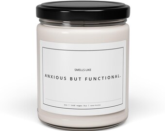 Anxious but Functional Soy Candle – Funny Minimalist Stress Relief Gift for Calm Home Decor