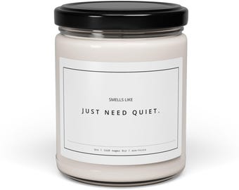 Just Need Quiet Soy Candle – Funny Minimalist Stress Relief Gift for Calm Home Decor