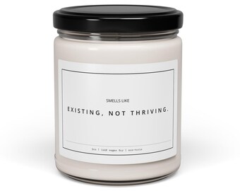 Existing Not Thriving Soy Candle – Funny Minimalist Stress Relief Gift for Calm Home Decor