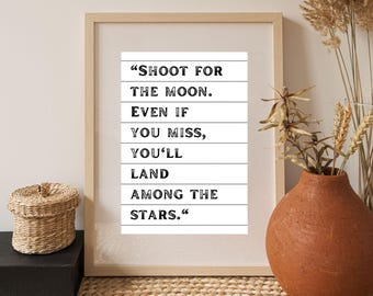 Inspirational Quote Print, Shoot for the Moon, Motivational Wall Art (PDF)
