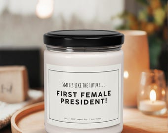 First Female President Funny Feminist Gift Soy Candle Political Humor Celebration Candle