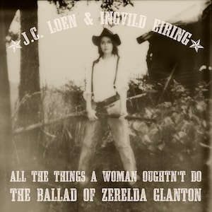 All the Things a Woman Oughtn’t Do – The Ballad of Zerelda Glanton