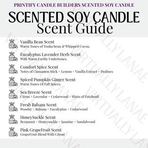 May include: A white Scent Guide for scented soy candles. The guide lists various scents, including Vanilla Bean, Eucalyptus Lavender Herb, Comfort Spice, Spiced Pumpkin Ginger, Sea Breeze, Fresh Balsam, Honeysuckle, and Pink Grapefruit.