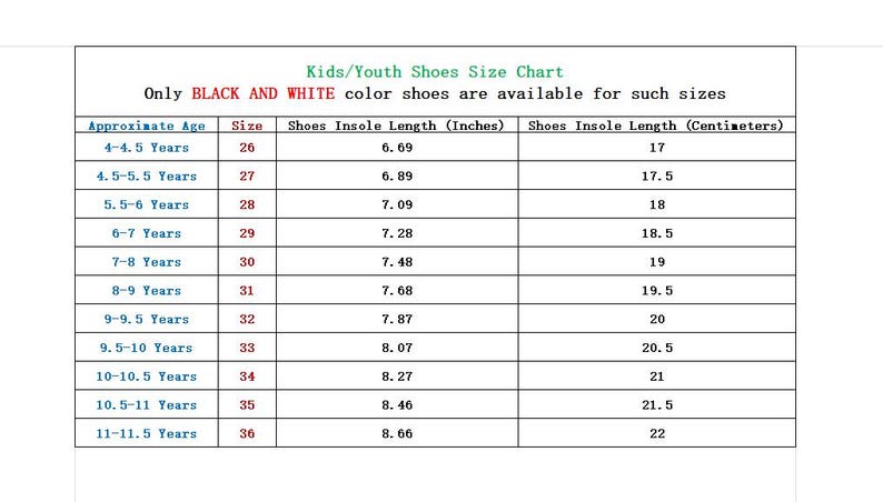 May include: A white chart titled "Kids/Youth Shoes Size Chart" with shoe size conversions. Includes approximate age, shoe size, inches, and centimeters. Only black and white color shoes are available for these sizes.