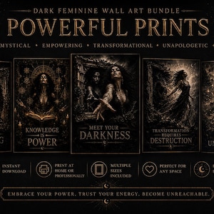 May include: A dark, gothic-style wall art bundle featuring five powerful prints. Each print showcases mystical and empowering imagery with text like "She Stopped Running" and "Knowledge is Power." The overall theme is dark feminine art.
