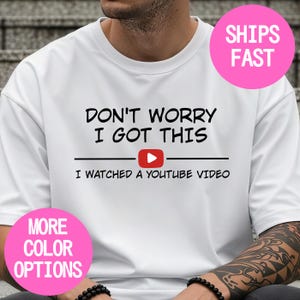 Funny BBQ Shirt for Men , Don&#39;t Worry I Got This I Watched a YouTube Video, Gift for Him, Grill Master Shirt, Meme T-Shirt, Y2K Graphic Tee