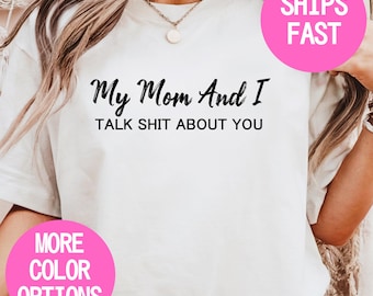 Funny Mother Daughter Shirts: We Talk Sh*t Design
