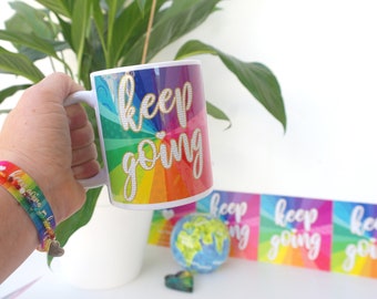 Keep Going Mug - A positive and colourful rainbow ceramic coffee cup from my original rainbow design. Positive Affirmation Mug. Mantra Mug.