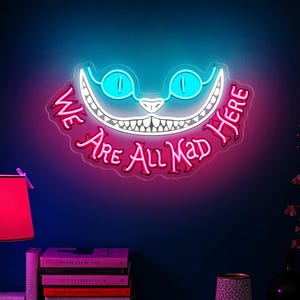 Placa de neon Alice no País das Maravilhas, Placa "We're All Mad Here", Gato Cheshire, o melhor presente para ela, Placa de LED personalizada, Decoração de parede para festa de aniversário