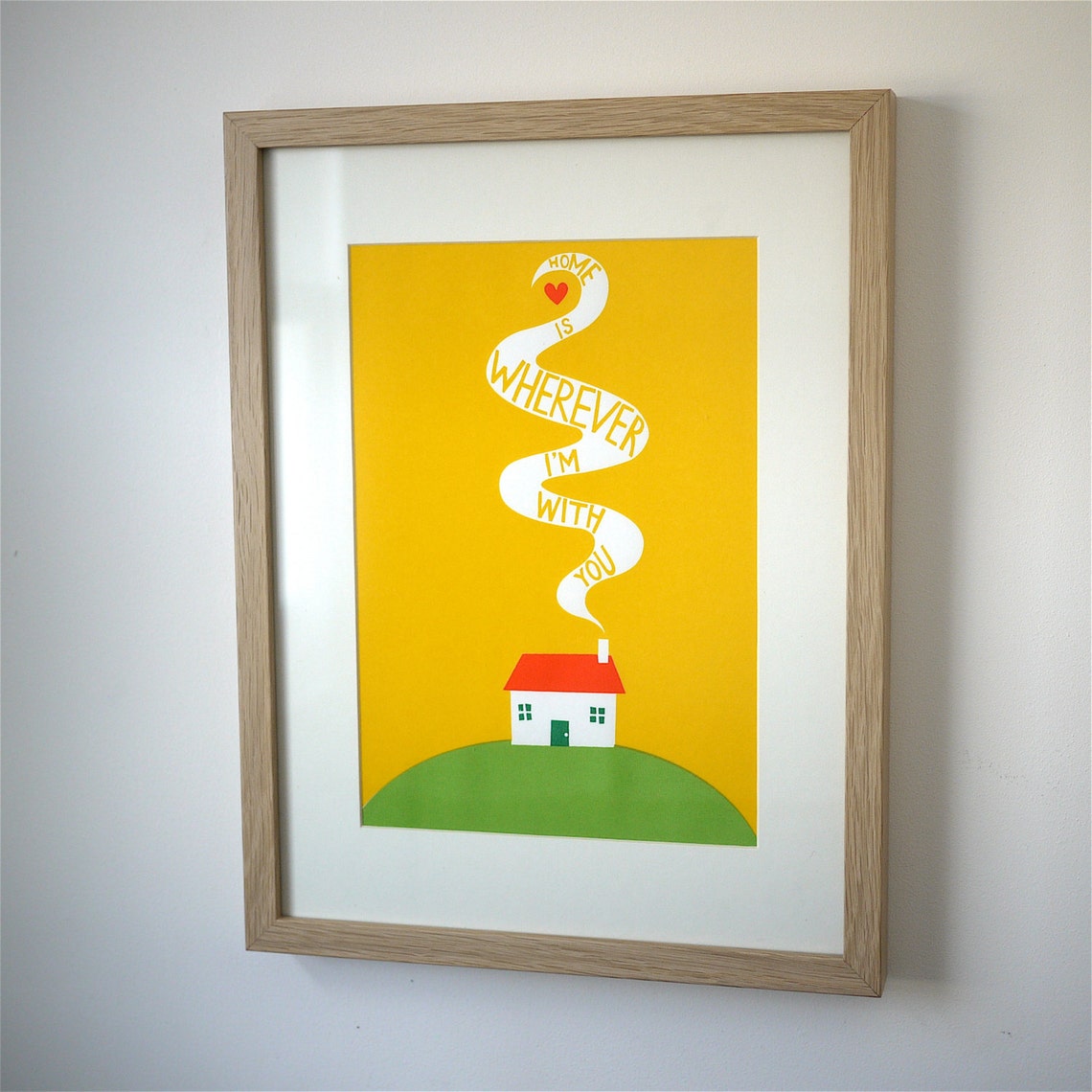 Home is Wherever I'm With You Original Art Screenprint Yellow