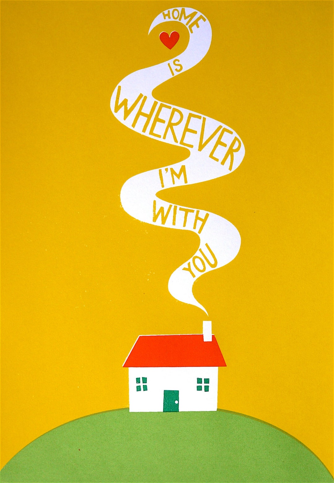Home is Wherever I'm With You Original Art Screenprint Yellow
