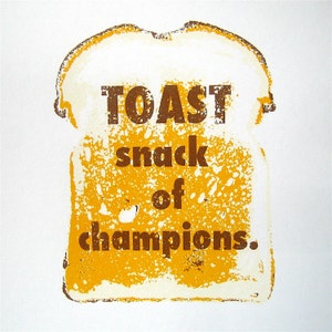 Kitchen Art Toast Snack of Champions Screen Print Original Signed Limited Edition