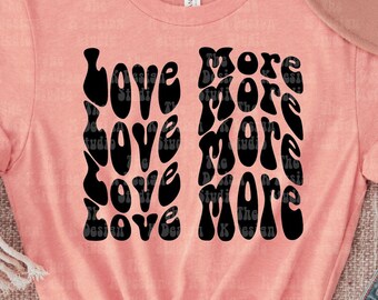 love more png, love more svg, love more svg cut file, sublimation file, png files for sublimation, circut cut file, cameo silhouette file