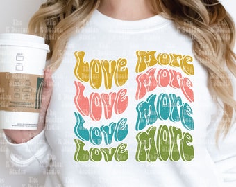 love more PNG, love png file, love png, love more sublimation file, love more retro png, typography, love more shirt design, retro style png
