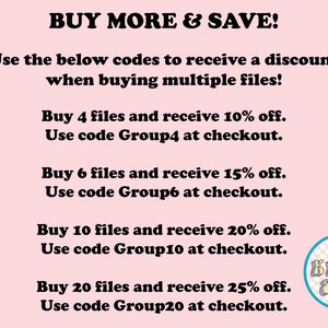 May include: A pink graphic with the text "BUY MORE & SAVE!" offers discounts on multiple file purchases. Buy 4 files, get 10% off with code Group4. Buy 6 files, get 15% off with code Group6. Buy 10 files, get 20% off with code Group10. Buy 20 files, get 25% off with code Group20.