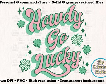 St Patrick's Day png, four leaf clover png, 4 leaf clover png, St. patrick's Day sublimation, howdy go lucky St. Patrick's png, Lucky png