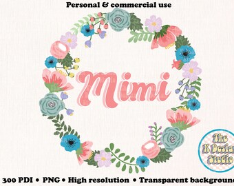 Mimi PNG, Floral Mimi png, floral Mimi design, Digital Download, Shirt Designs, Mimi sublimation, Mimi shirt design, floral Mimi sublimation