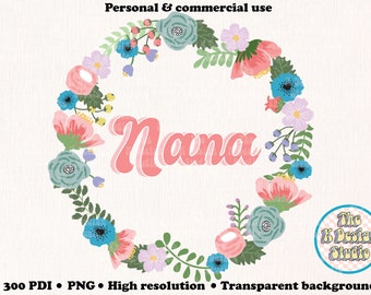 Nana PNG, Floral Nana png, floral Nana design, Digital Download, Shirt Designs, Nana sublimation, Nana shirt design, floral Nana sublimation