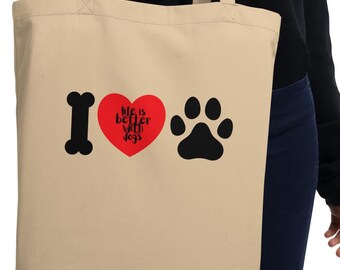 Organic Cotton Tote Bag - Life Is Better With Dogs | Eco-Friendly Gift | Pawfect Merch